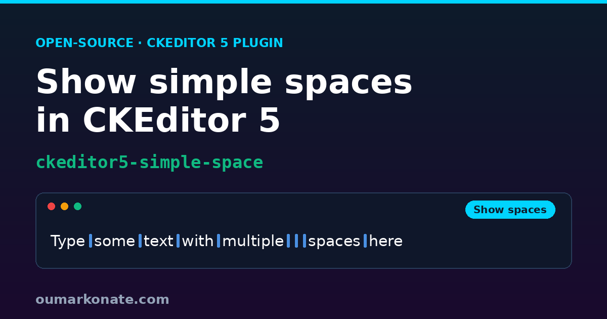 Show simple spaces in CKEditor 5: the ckeditor5-simple-space plugin with a Show spaces toggle and blue markers on every simple space
